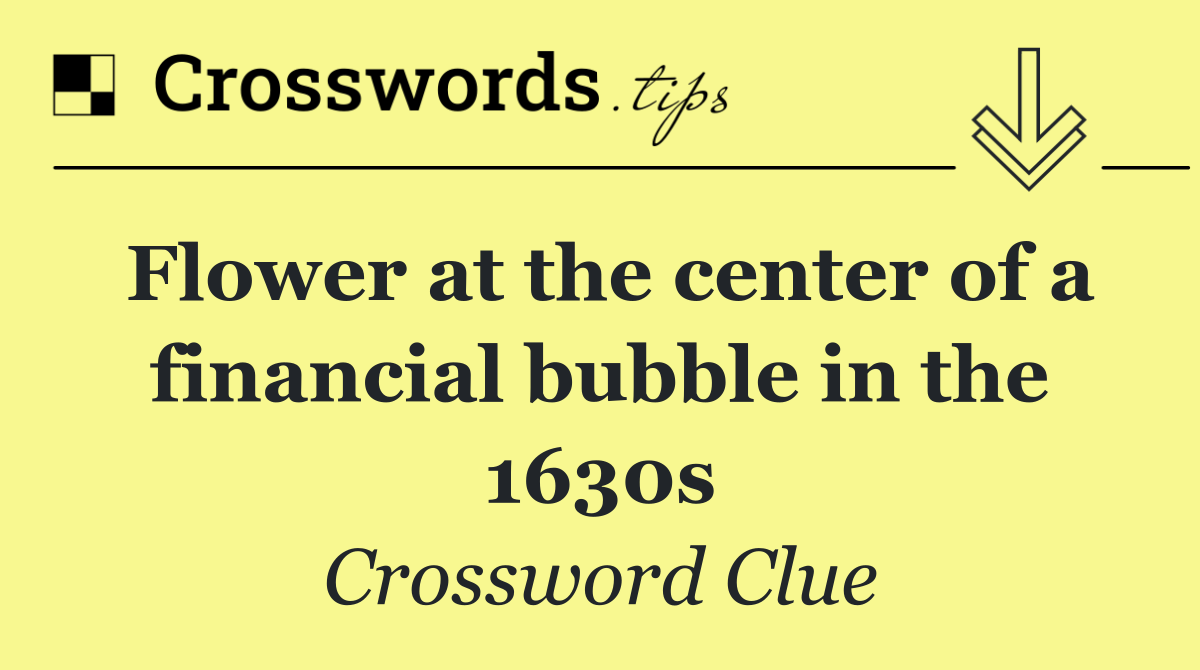 Flower at the center of a financial bubble in the 1630s