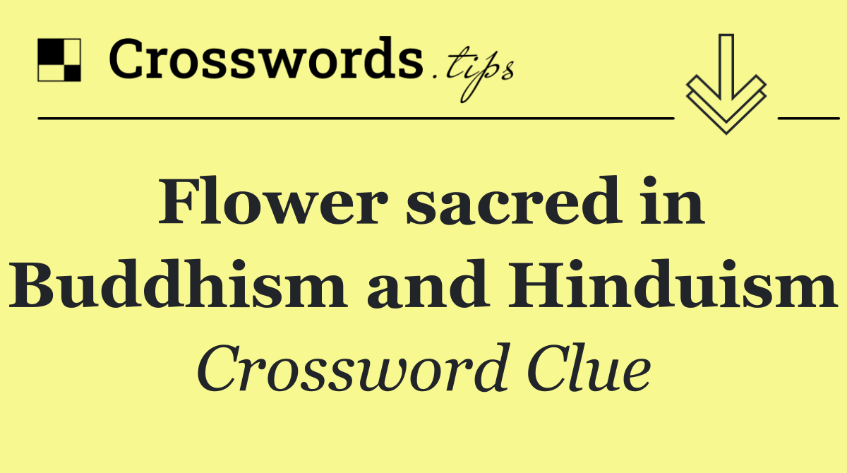 Flower sacred in Buddhism and Hinduism