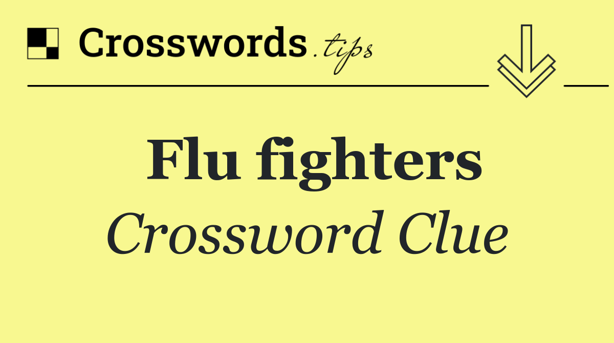 Flu fighters