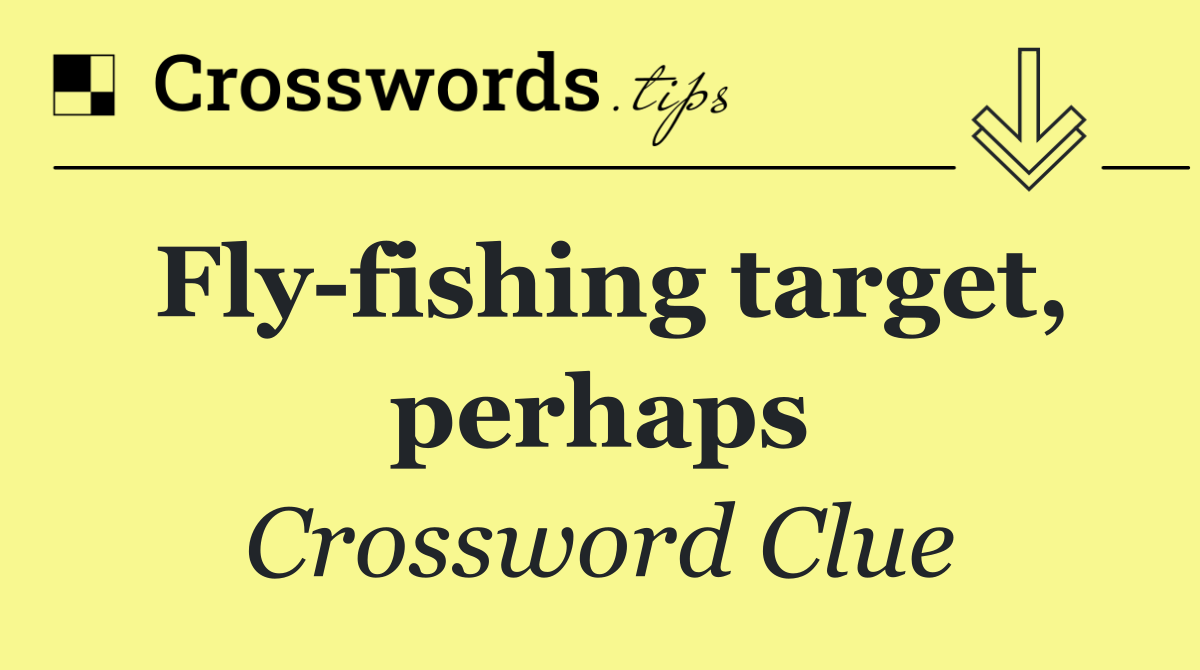 Fly fishing target, perhaps