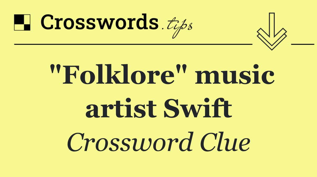"Folklore" music artist Swift