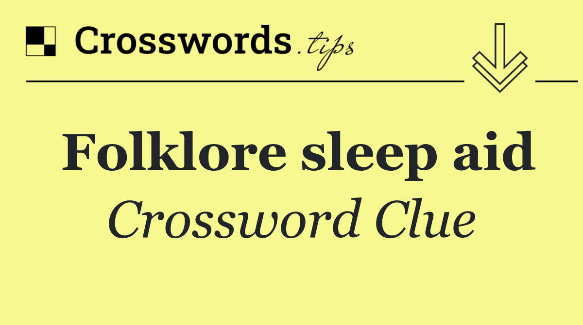 Folklore sleep aid