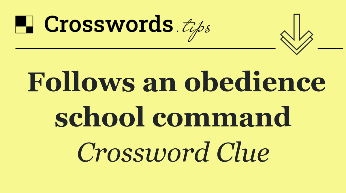 Follows an obedience school command