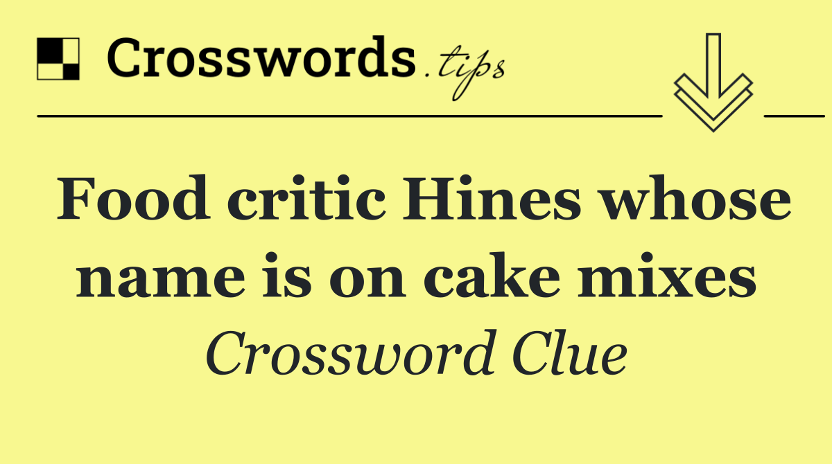 Food critic Hines whose name is on cake mixes