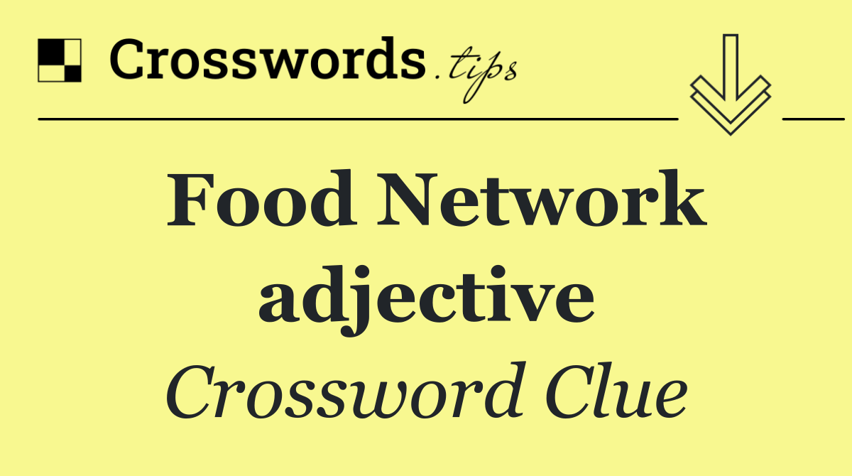 Food Network adjective