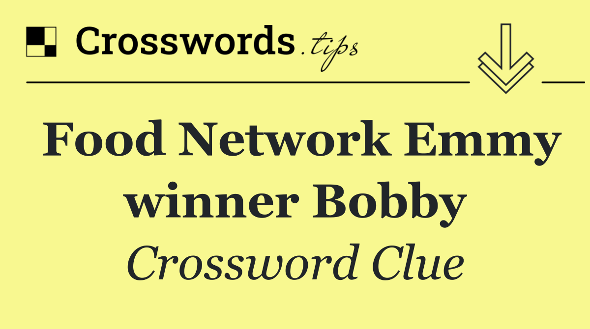 Food Network Emmy winner Bobby
