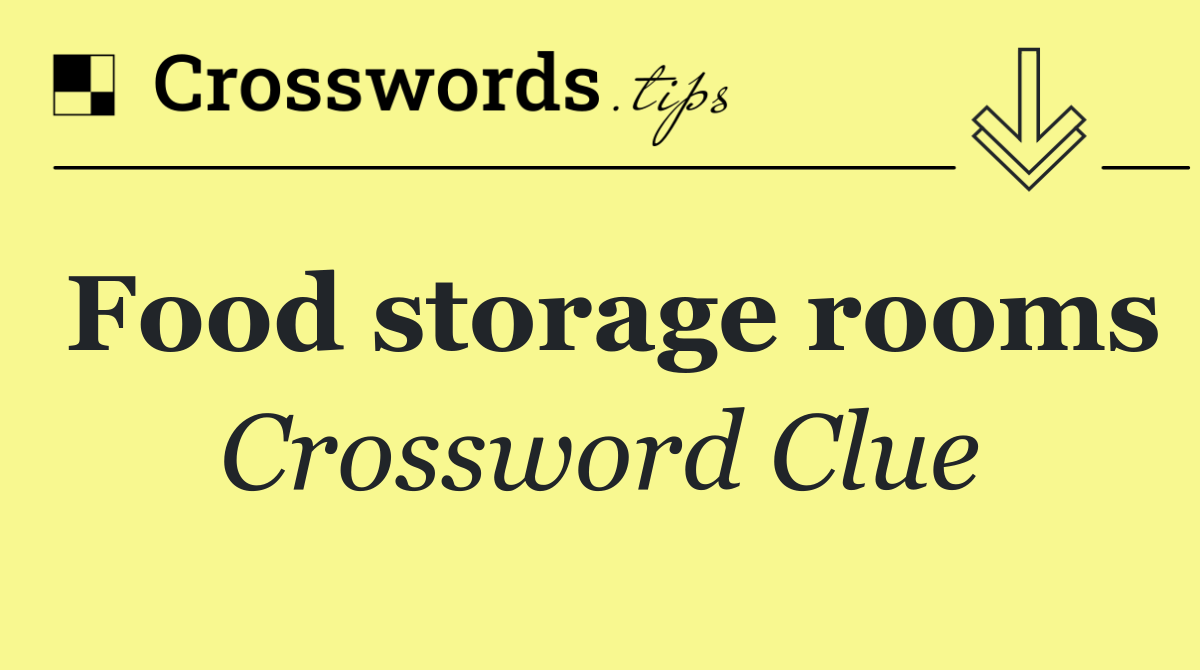 Food storage rooms