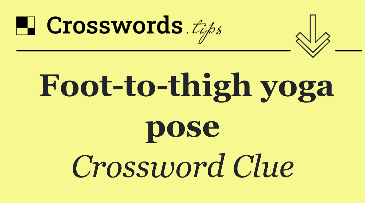 Foot to thigh yoga pose