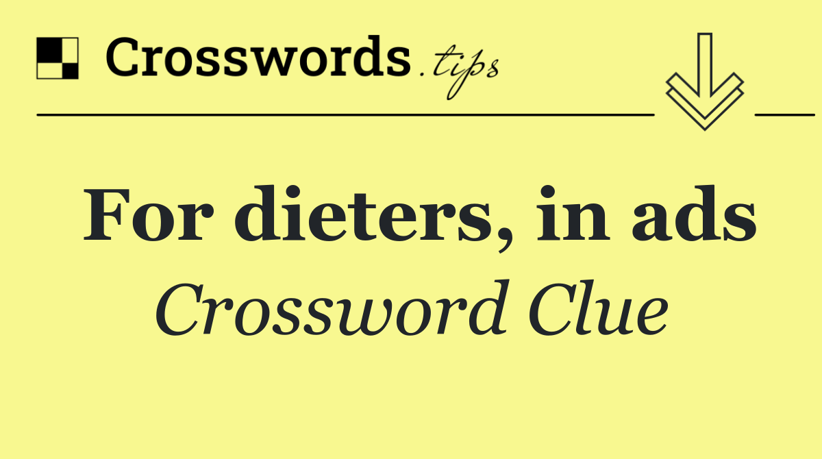 For dieters, in ads