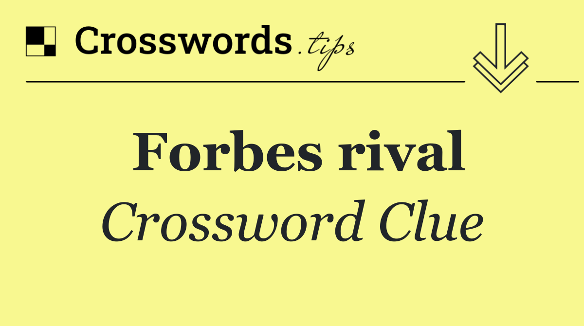 Forbes rival