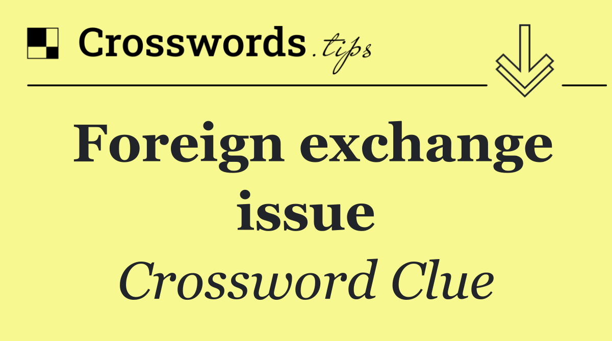 Foreign exchange issue