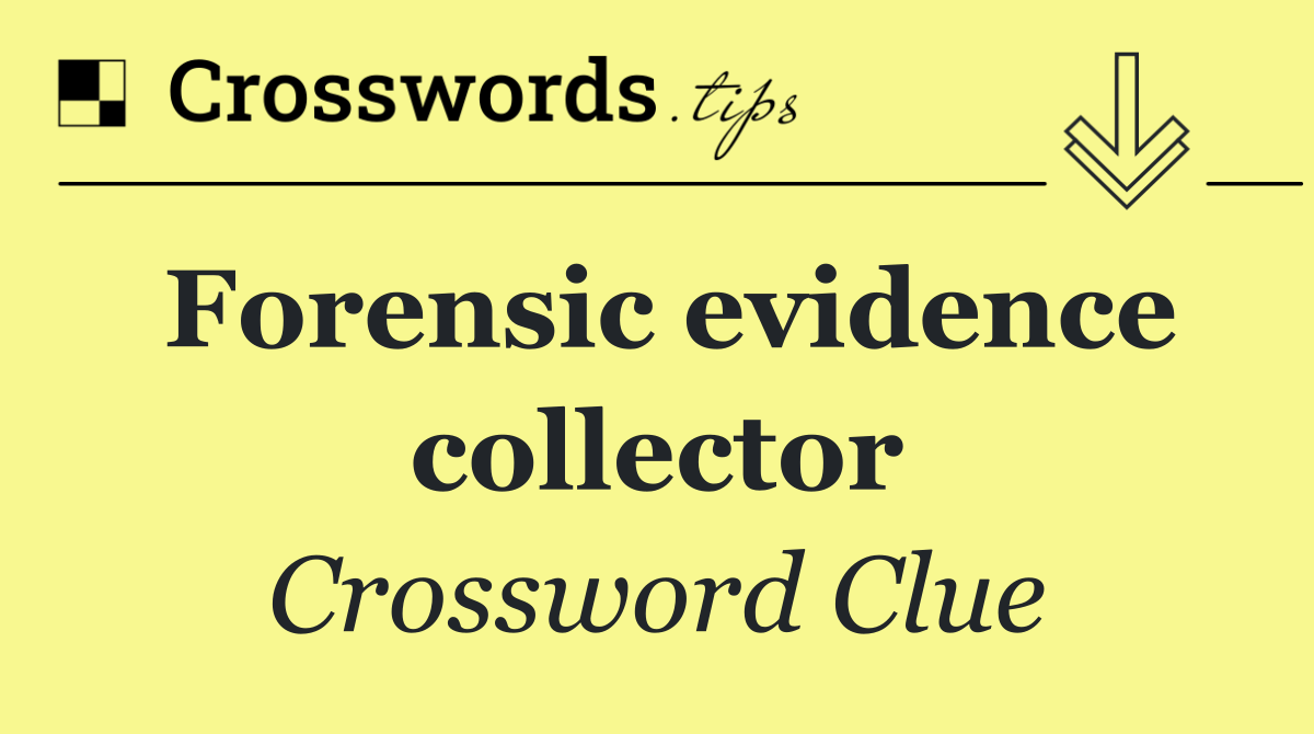 Forensic evidence collector