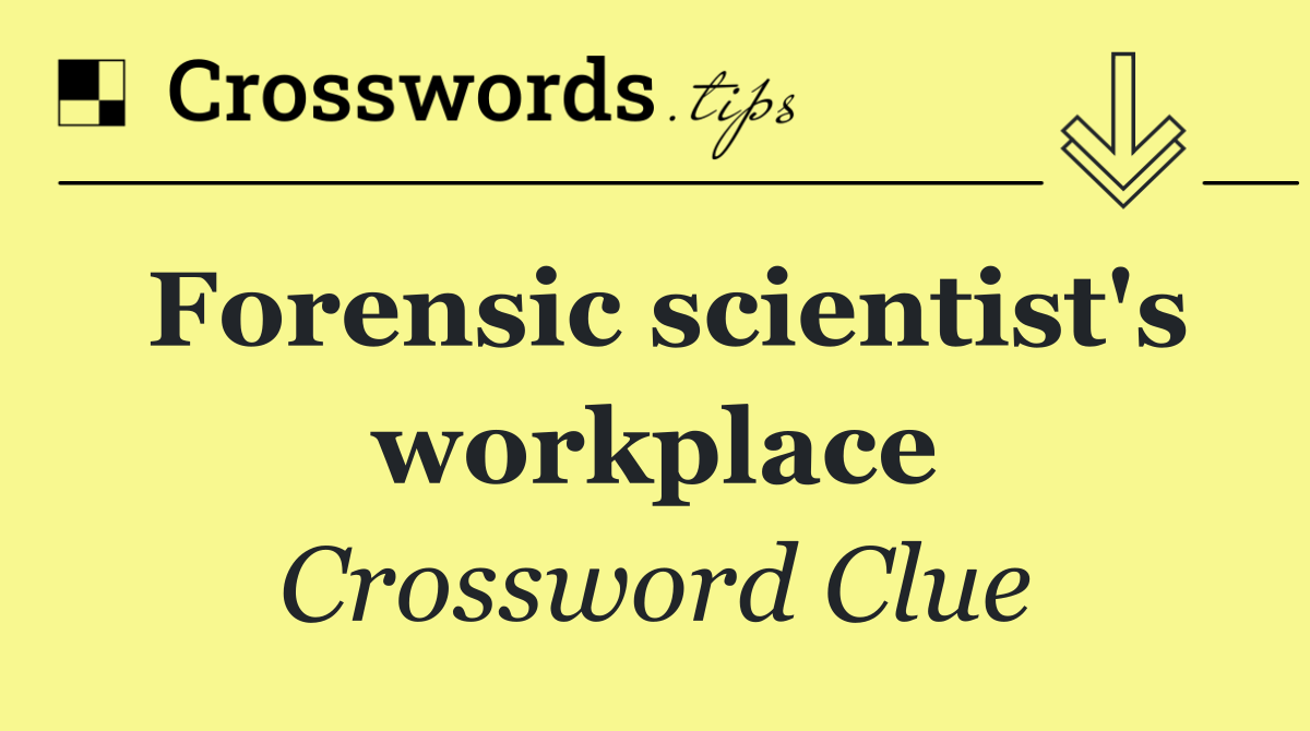 Forensic scientist's workplace