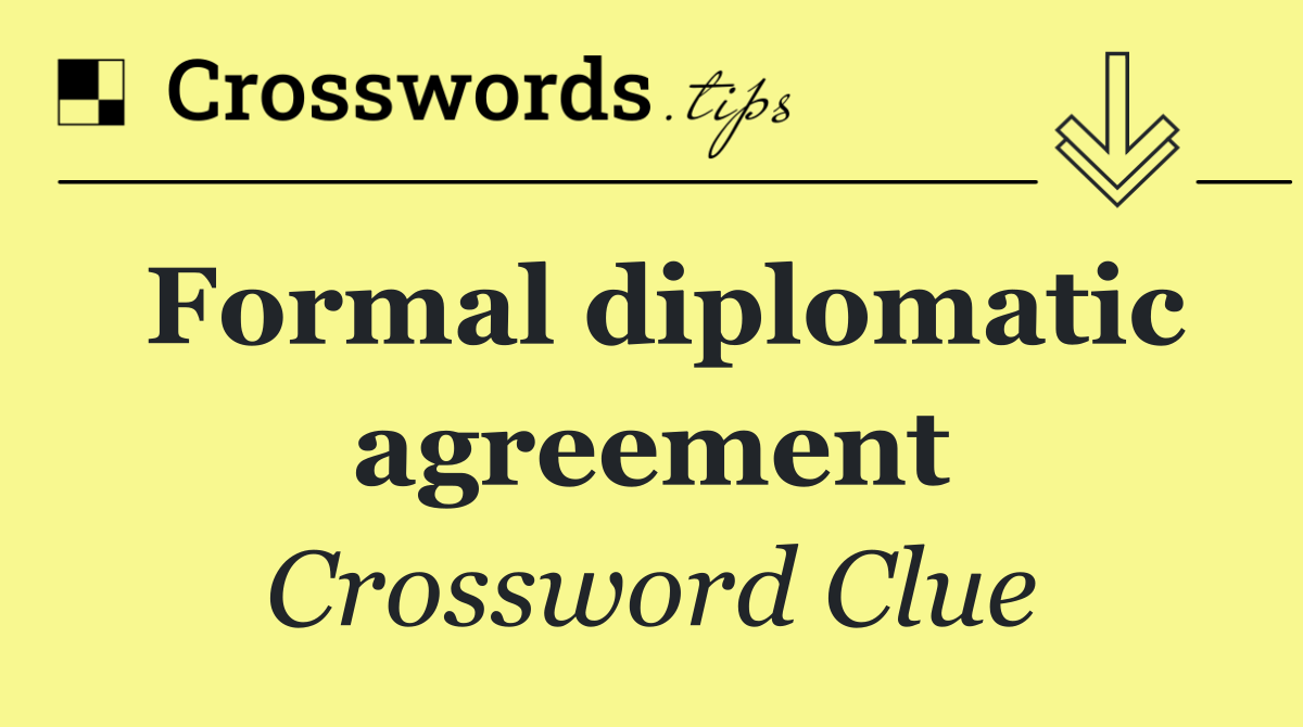 Formal diplomatic agreement
