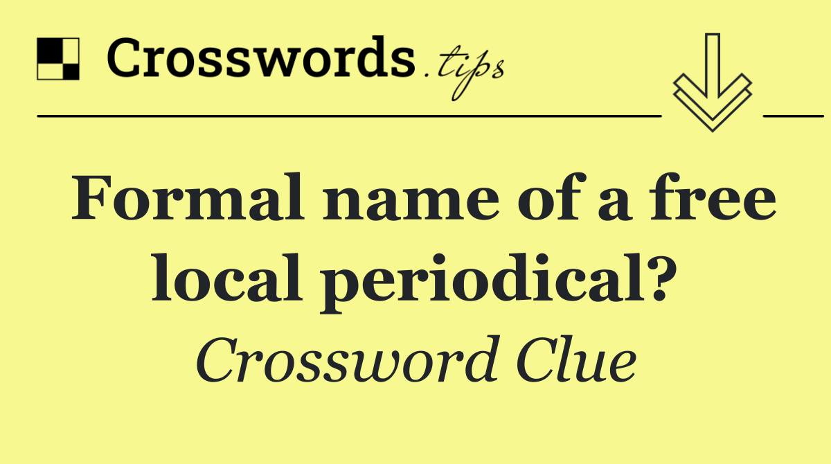 Formal name of a free local periodical?