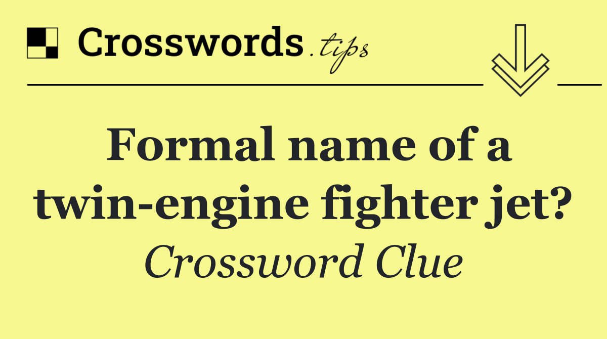 Formal name of a twin engine fighter jet?