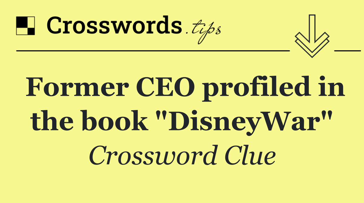 Former CEO profiled in the book "DisneyWar"