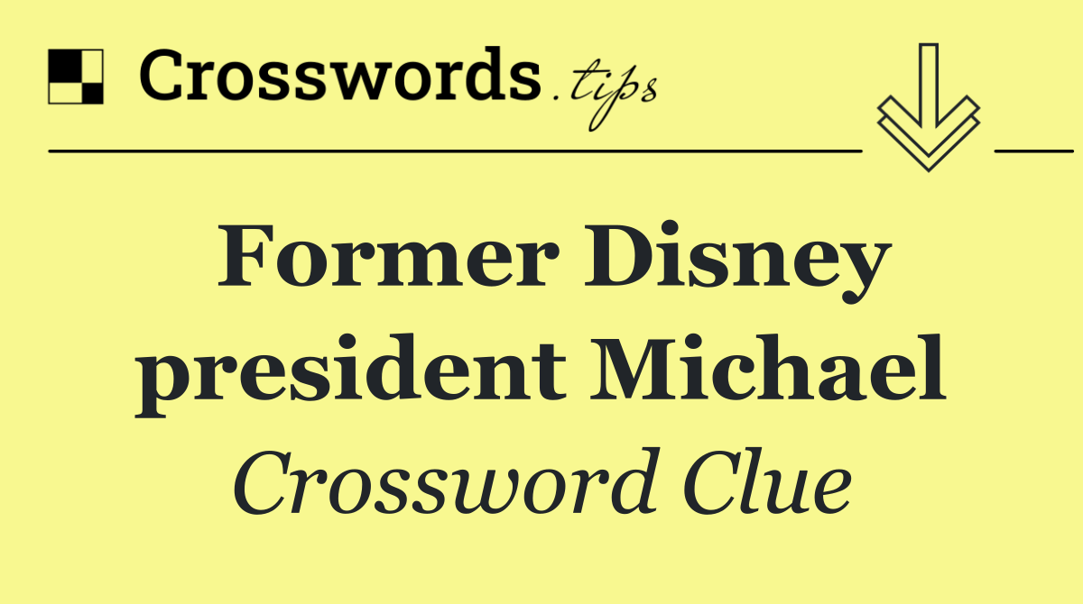 Former Disney president Michael