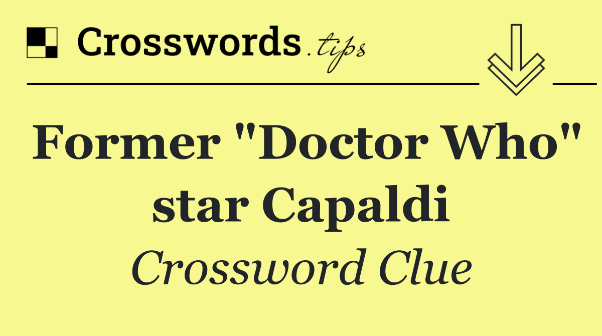 Former "Doctor Who" star Capaldi