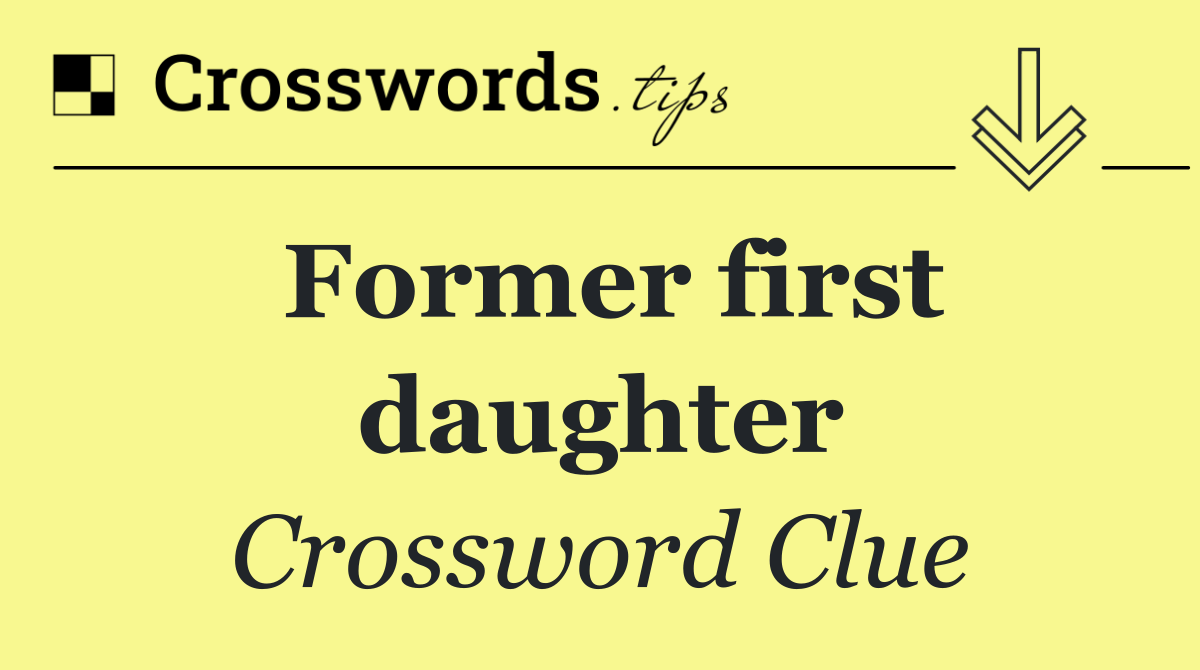 Former first daughter