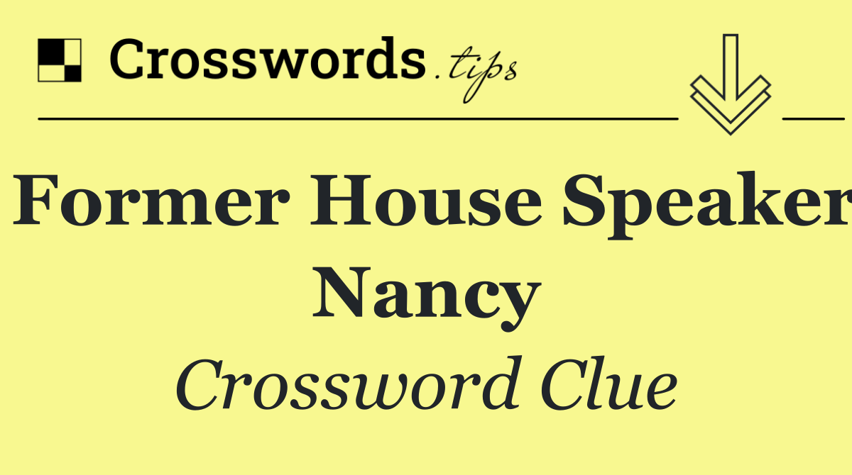 Former House Speaker Nancy