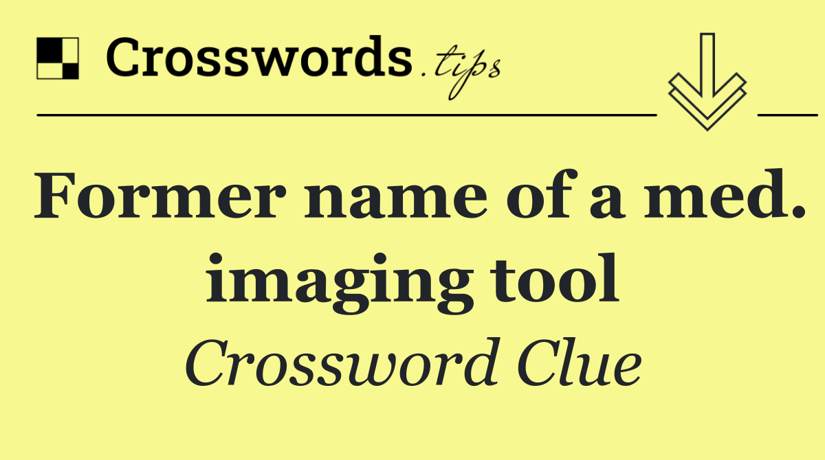 Former name of a med. imaging tool