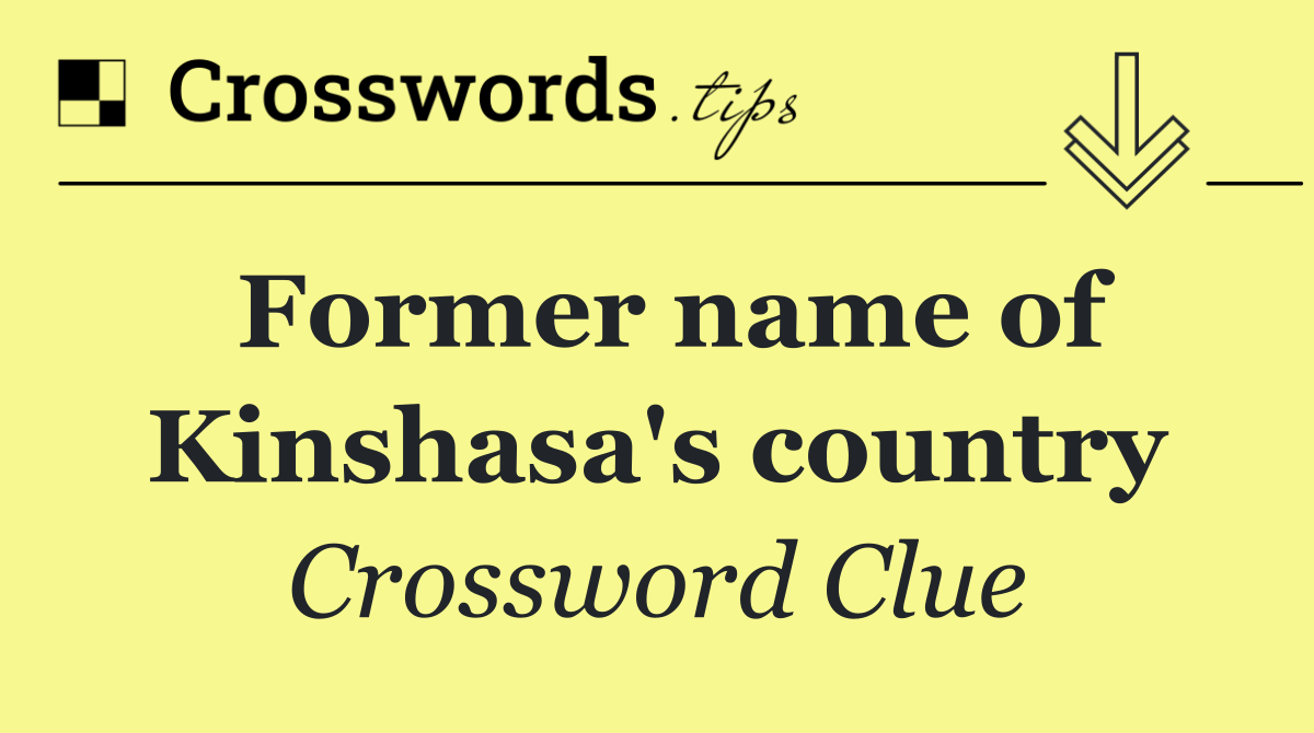 Former name of Kinshasa's country