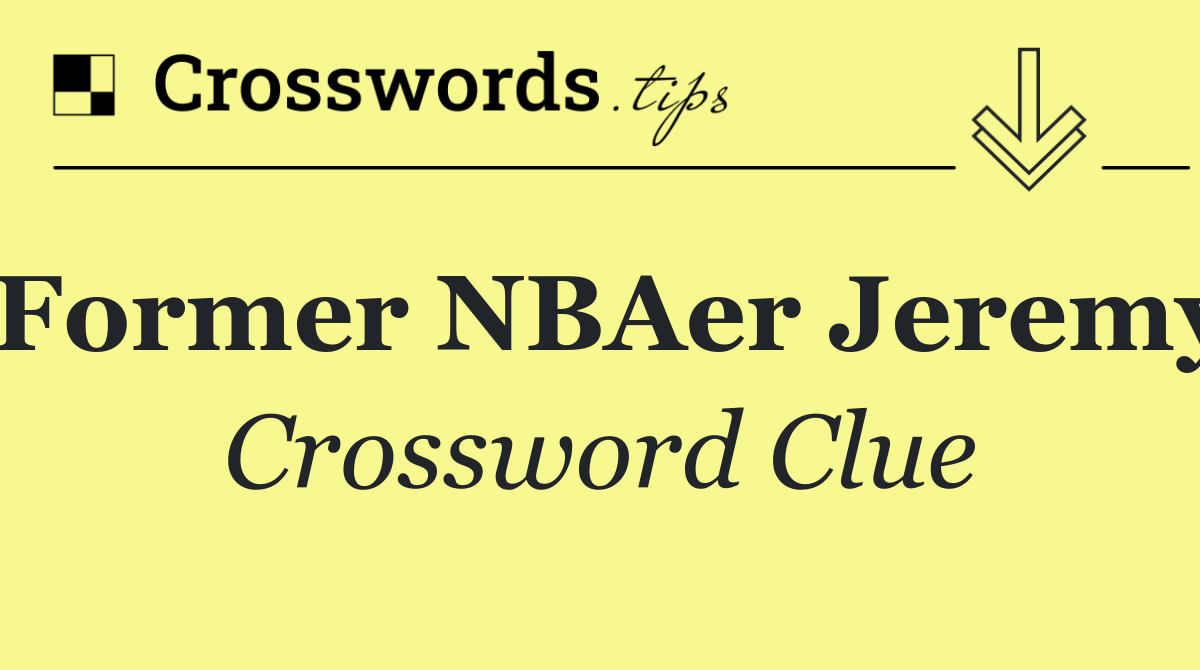Former NBAer Jeremy