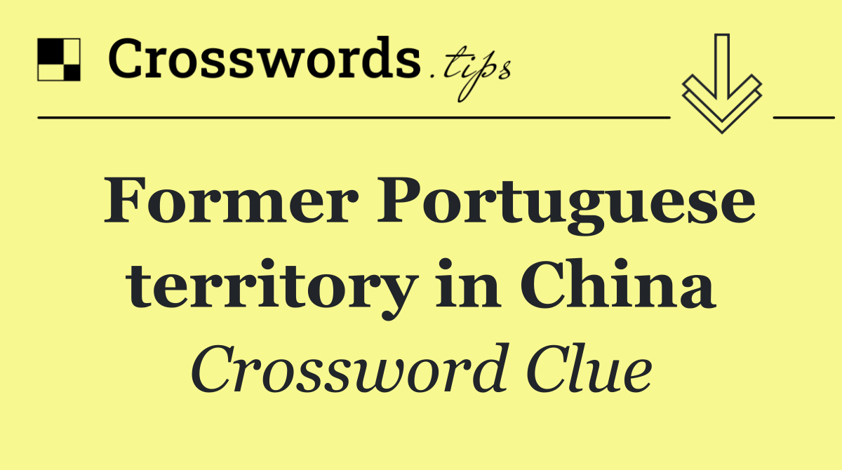 Former Portuguese territory in China