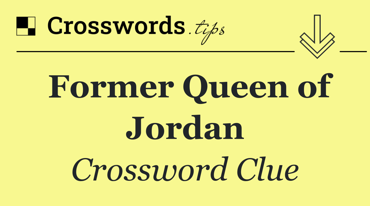 Former Queen of Jordan