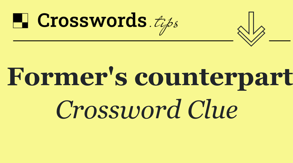 Former's counterpart