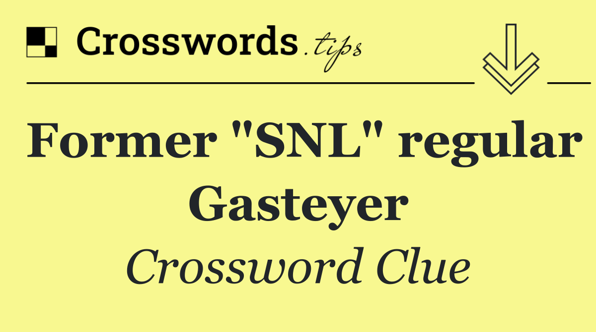 Former "SNL" regular Gasteyer