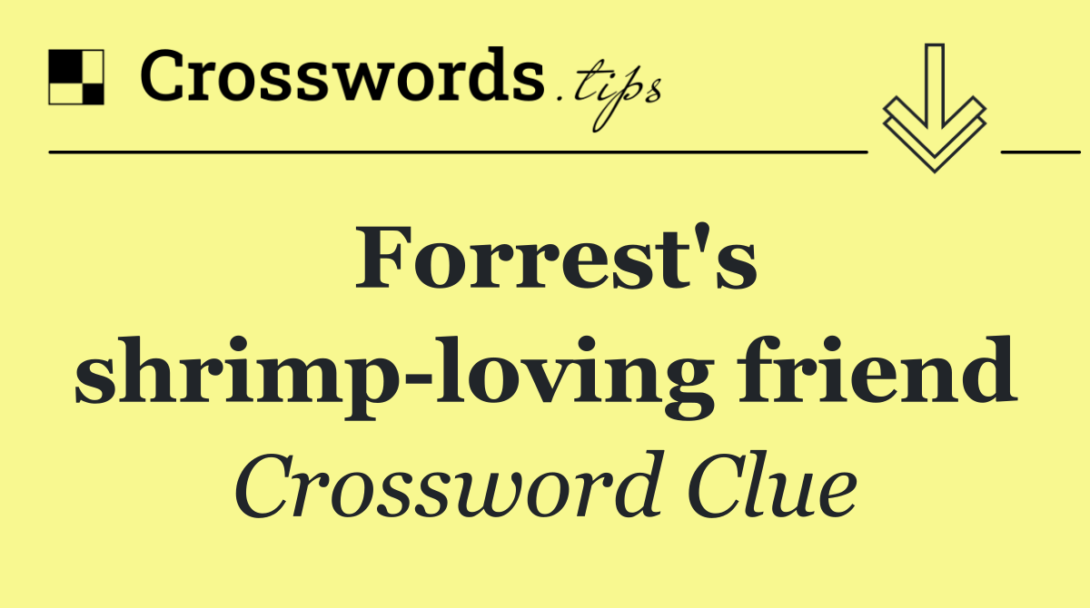 Forrest's shrimp loving friend