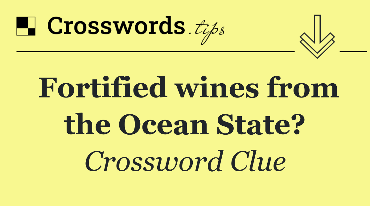 Fortified wines from the Ocean State?