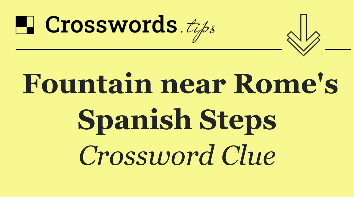 Fountain near Rome's Spanish Steps