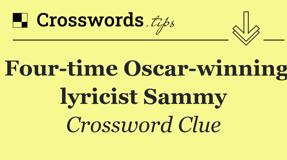 Four time Oscar winning lyricist Sammy