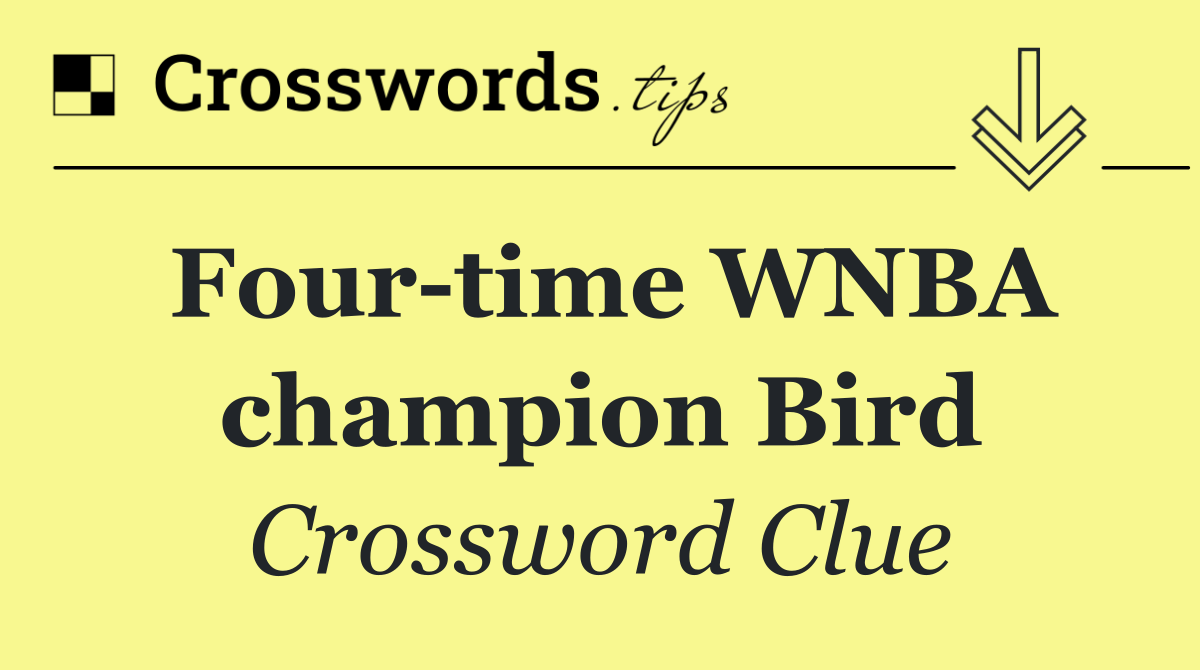 Four time WNBA champion Bird