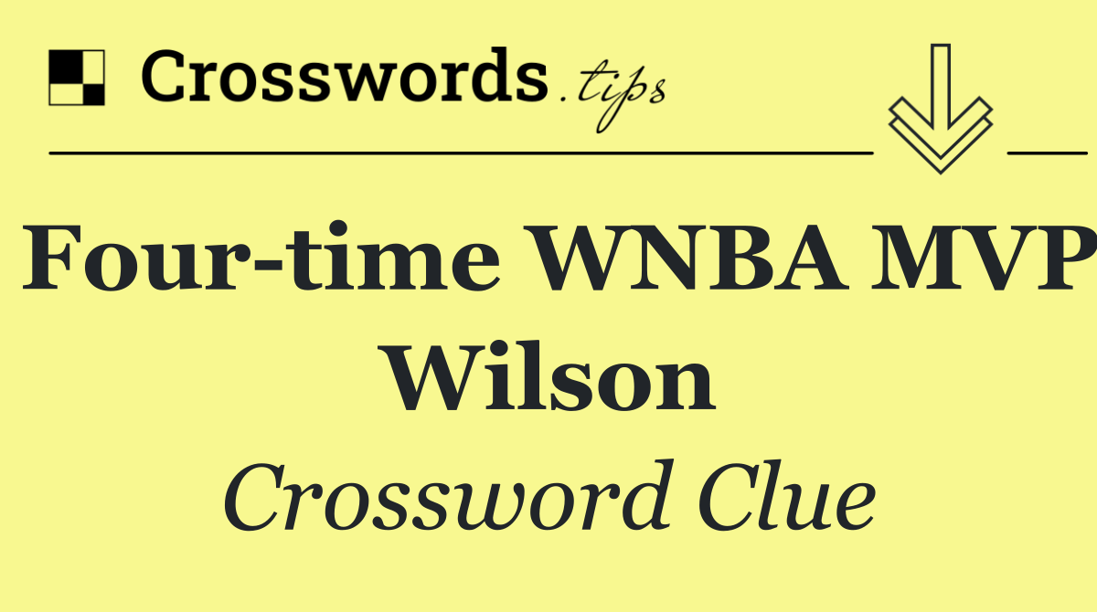 Four time WNBA MVP Wilson