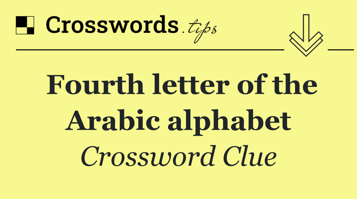 Fourth letter of the Arabic alphabet