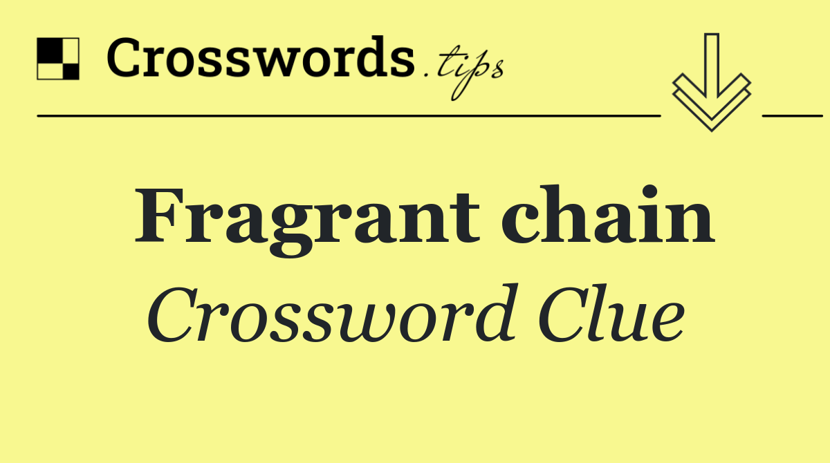 Fragrant chain