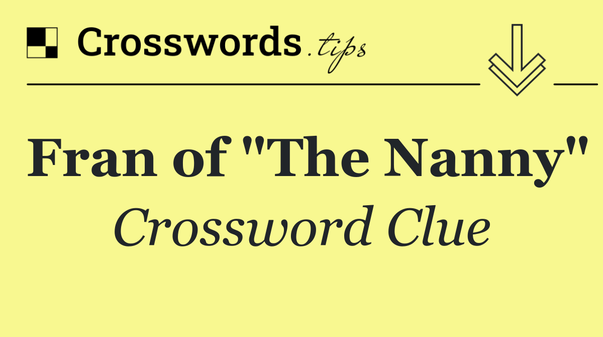 Fran of "The Nanny"