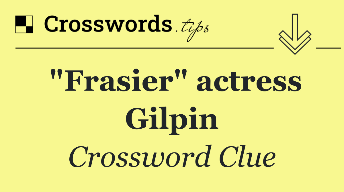 "Frasier" actress Gilpin