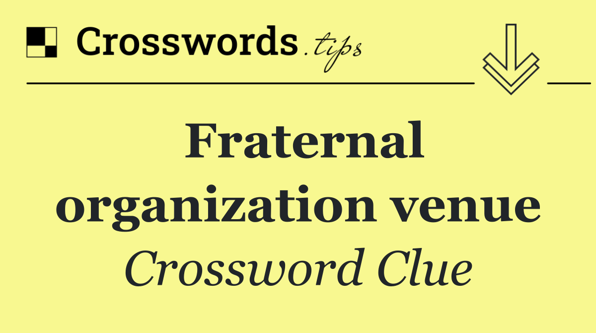 Fraternal organization venue