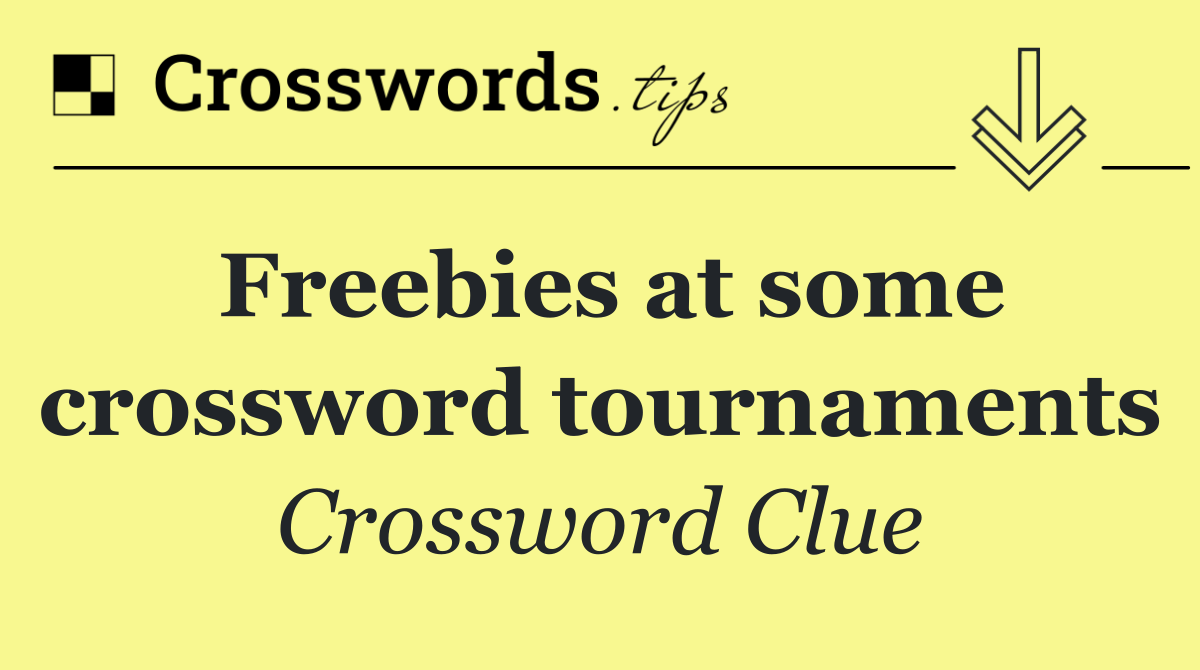 Freebies at some crossword tournaments