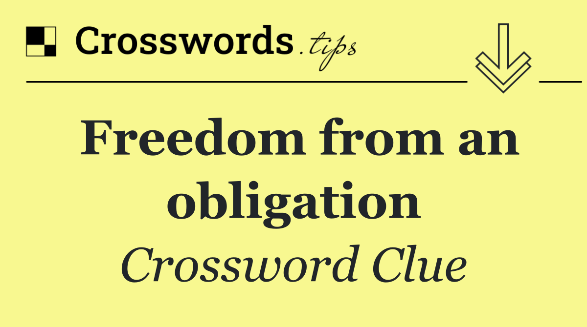 Freedom from an obligation