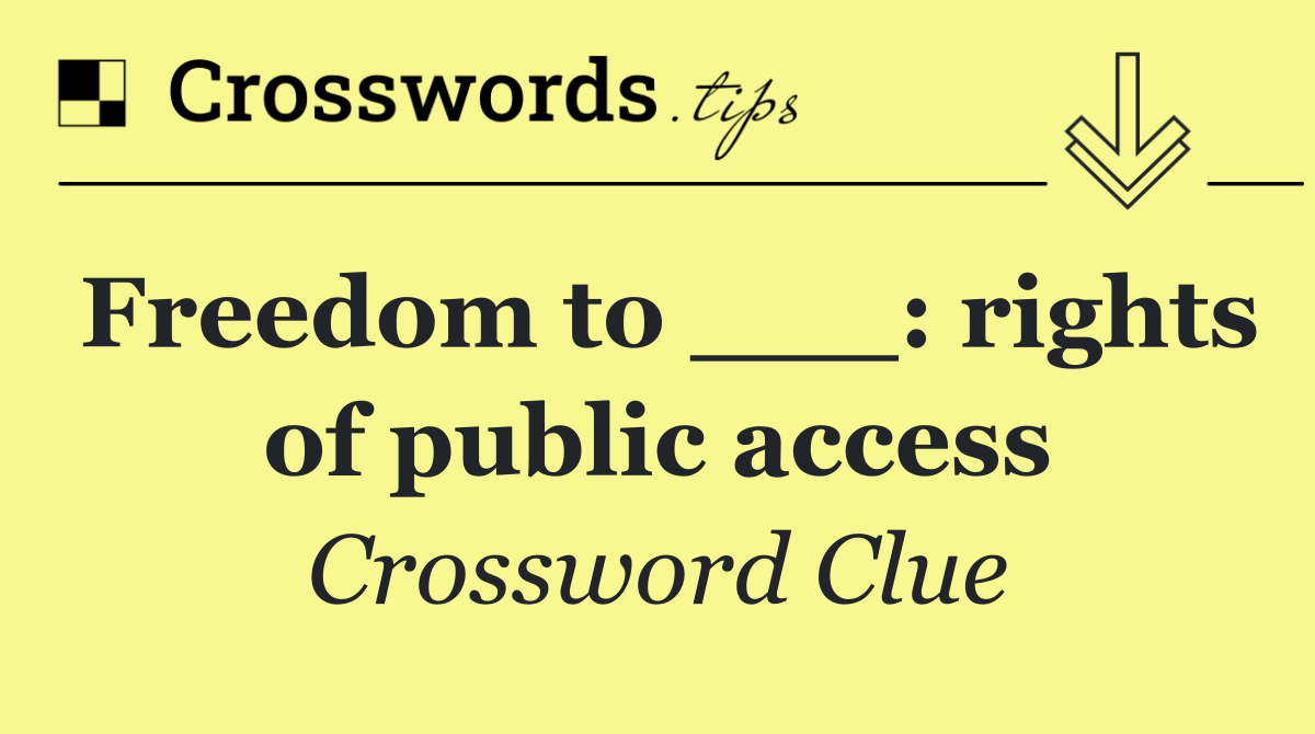 Freedom to ___: rights of public access