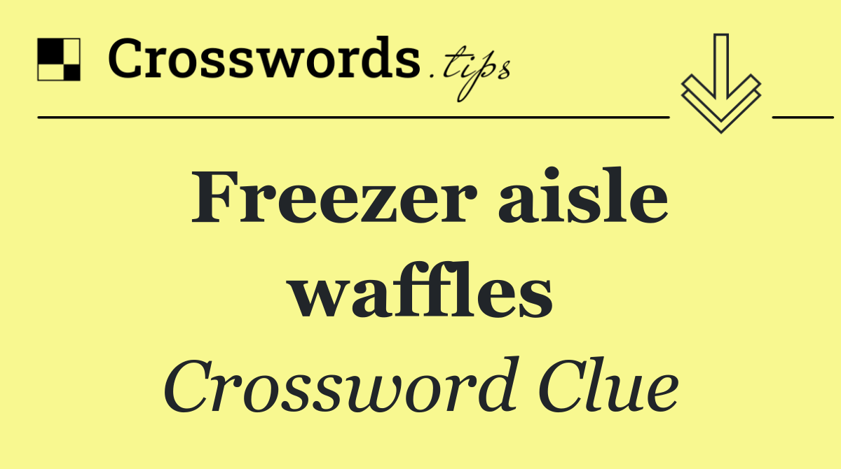 Freezer aisle waffles