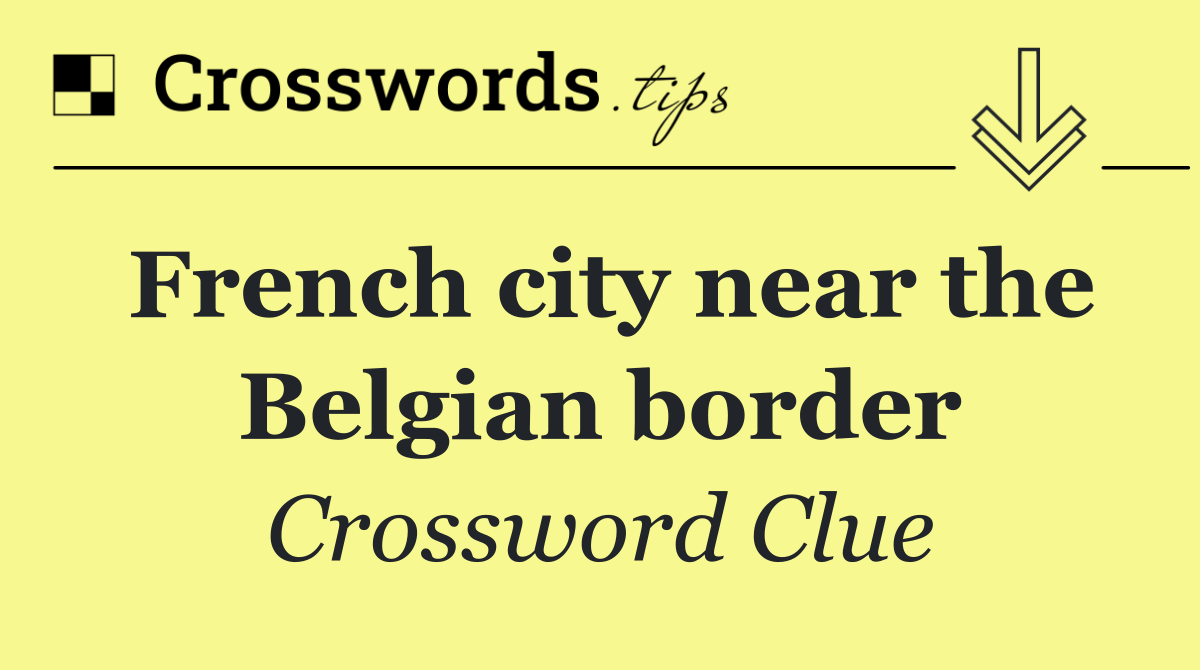 French city near the Belgian border