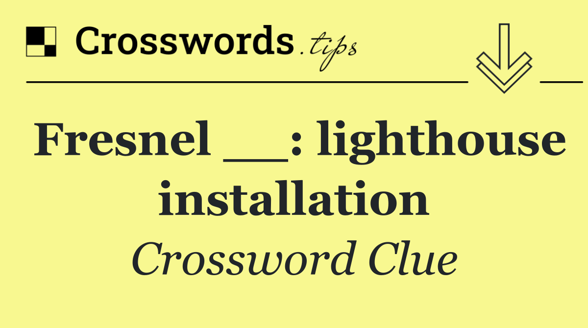 Fresnel __: lighthouse installation