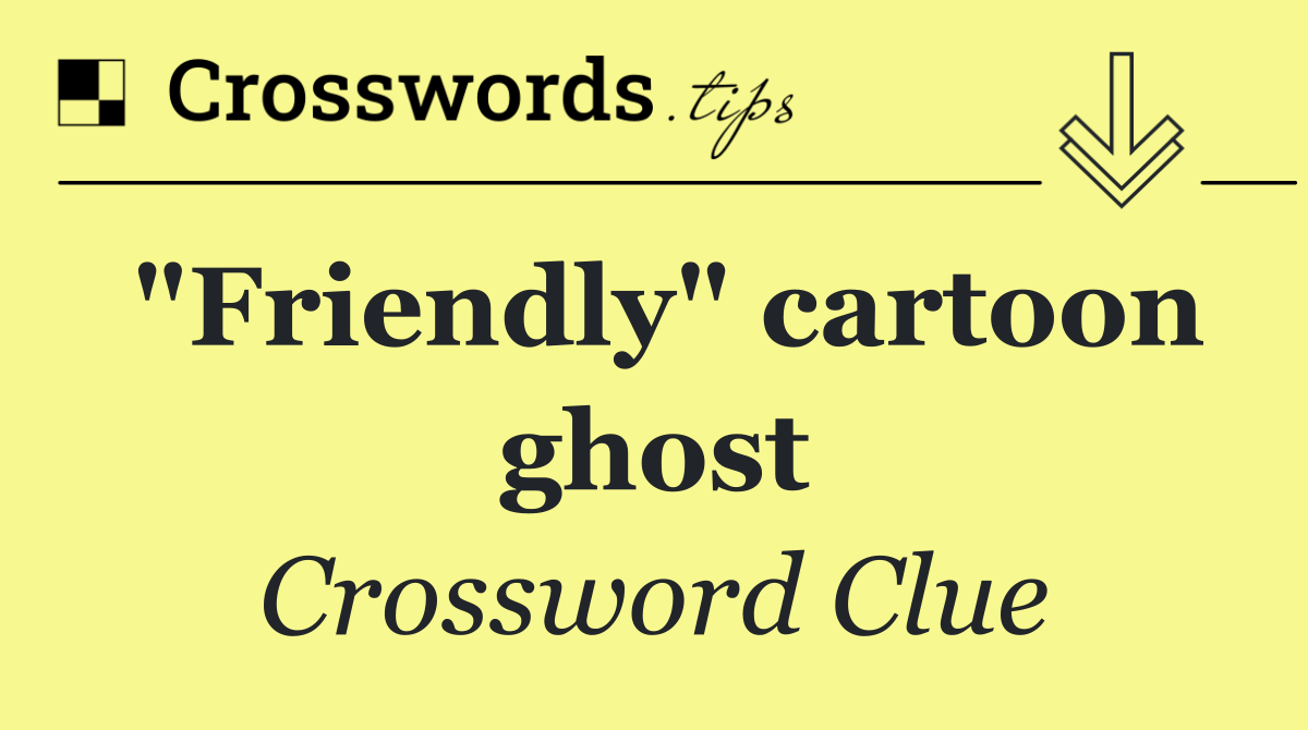 "Friendly" cartoon ghost